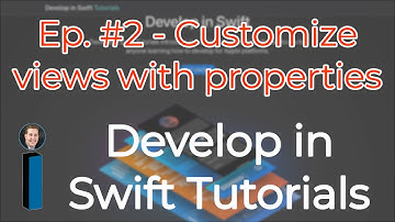 Develop in Swift Tutorials ep. #2 - Customize views with properties