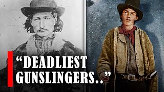 10 Deadliest Gunslingers in Old West History, here goes my vote...
