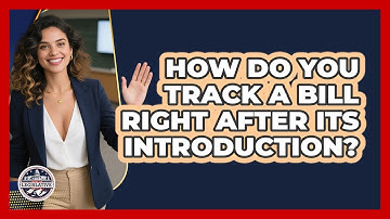 How Do You Track A Bill Right After Its Introduction? - Inside the Legislative Branch
