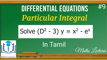 Particular Integral | #9 | Second order differential equations | In Tamil
