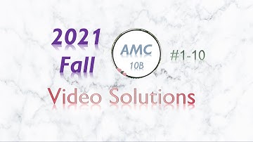 2021 AMC Fall 10B #1-10 Full Solutions