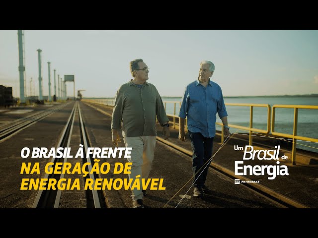 Energia limpas e o futuro sustentável | Um Brasil de Energia