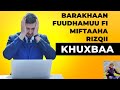 Khuxbaa Jumu Aa Barakhaan Fuudhamuu Fi Miftaaha Rizqii Ijabanaa