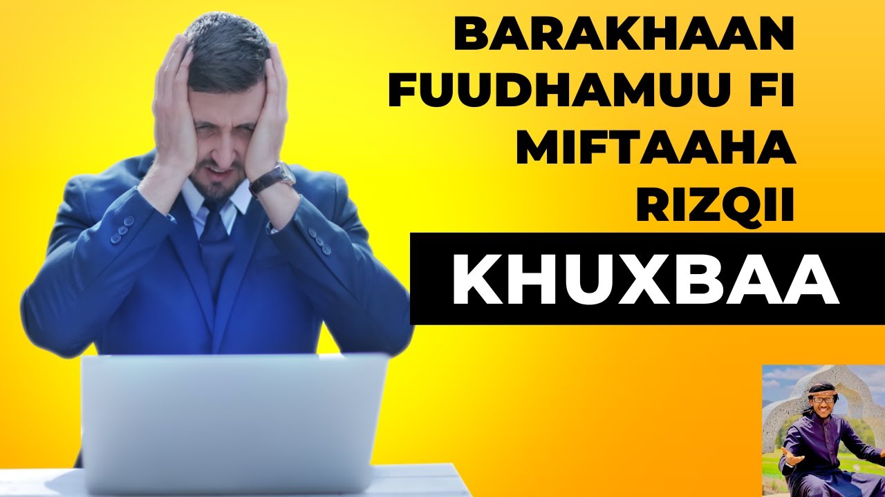 Khuxbaa Jumu'aa...[Barakhaan fuudhamuu fi miftaaha rizqii]  @Ijabanaa