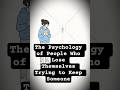The Psychology of People Who Lose Themselves Trying to Keep Someone