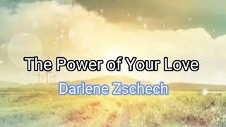 The Power of Your Love  |  Lyrics              Darlene Zschech