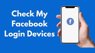 How to Check My Facebook Login Devices (2021)