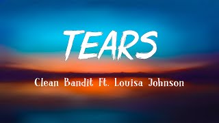 Clean Bandit - Tears feat. Louisa Johnson -(Lyrics/Vietsub)