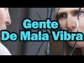 10 SECRETOS EFECTIVOS PARA LIBERARTE DE LA GENTE DE MALA VIBRA