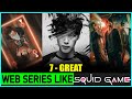 Top 7 amazing web series like squid game most similar  7 shows similar to squid game