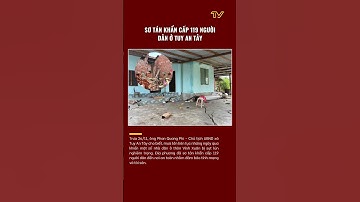 Sơ tán khẩn cấp 119 người dân ở Tuy An Tây