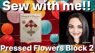 Sew with Me! Pressed Flowers Block of the Month from Sew Sampler - Block 2 - Fat Quarter Shop