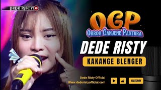 KAKANGE BLENGER Voc DEDE RISTY I LIVE OGP ( OBROG GANJENE PANTURA ) I