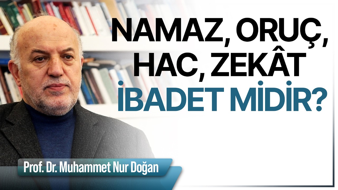NAMAZ, ORUÇ, HAC, ZEKÂT 