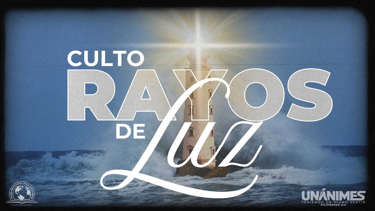 Culto Rayos De Luz - Martes  3 de Marzo del 2026