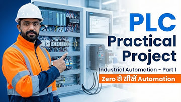 Industrial Automation with PLC – Part 1 | Zero से सीखें Practical Project Step by Step