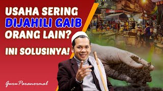 Usaha Diganggu Pesaing Secara Gaib Tidak Perlu Khawatir Segera Lakukan Ini