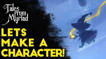 Tales from Myriad Character Creation - LETS MAKE A CHARACTER!