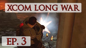 XCOM Long War Season 3 - Ep. 3 - Let