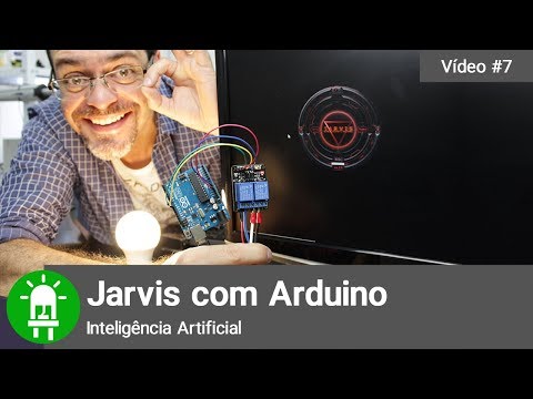 Jarvis com Arduino - Agora você vai viajar nas ideias!
