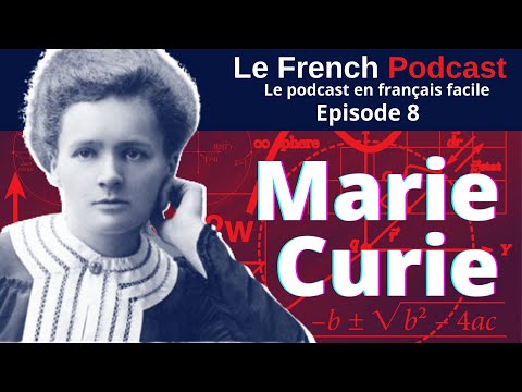 Le French Podcast 🎙️ : 8. Marie Curie, une femme française 👩🏻‍🔬⚗️| spécial 8 Mars