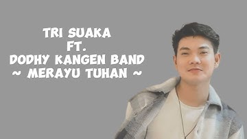 Merayu Tuhan - Tri Suaka Ft.Dodhy Kangen ( Lyric Video )