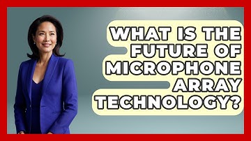 What Is The Future Of Microphone Array Technology? - The Hardware Hub