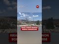Israeli Strikes Hit Southern Lebanon | Ali Taher Ridge Rocked By Explosions Amid Rising Tensions