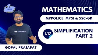 L17 | SIMPLIFICATION | सरलीकरण | Mathematics | MP POLICE | MPSI | SSC-GD | Gopal Prajapat