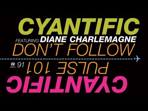 Cyantific feat Diane Charlemagne - Don't Follow