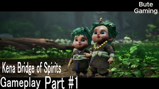 Kena Bridge of Spirits | Gameplay Part 1 | ButeGaming