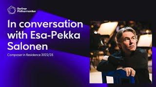 Esa-Pekka Salonen: Composer in Residence | Interview