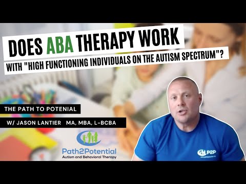 Does ABA Therapy WORK with "High Functioning Individuals on the Autism Spectrum"?
