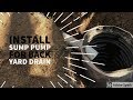 How to Install Sump Pump  - Backyard Drainage Solutioins -