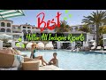 Best Hilton All Inclusive Resorts