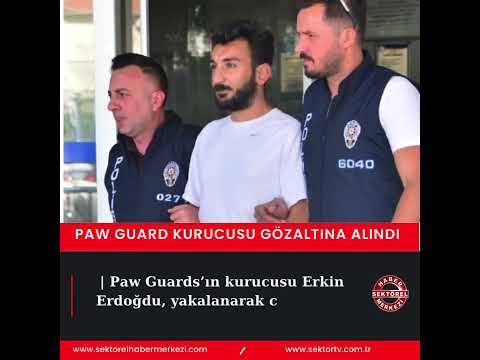 Paw Guards’ın kurucusu Erkin Erdoğdu, yakalanarak cezaevine gönderildi. #haberler #haber #sondakika