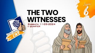 ✅ The Two Witnesses | Sabbath School LIKE | Lesson 6 Q2 2024
