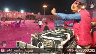 Raat Ko Aaunga mai dj program in jaipur by yadav
