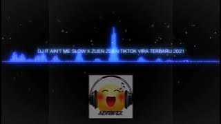 DJ IT AIN'T ME SLOW X ZUEN TIKTOK VIRAL TERBARU 2021