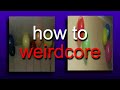 A Beginners Guide to Everything Weirdcore