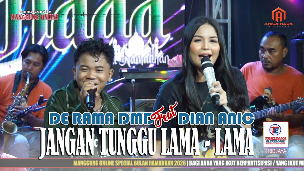 JANGAN TUNGGU LAMA - LAMA - DIAN ANIC FT DIAN ANIC MANGGUNG ONLINE ANICA NADA SPECIAL BULAN RAMADHAN