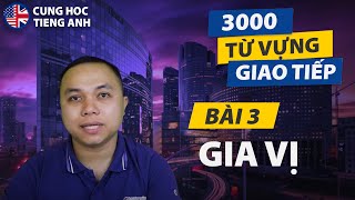 [3000 từ vựng giao tiếp] - Bài 3: Gia vị - Phù hợp cho người Việt ở Hải Ngoại