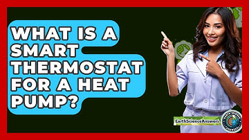 What Is A Smart Thermostat For A Heat Pump? - Earth Science Answers