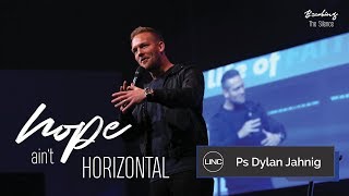 Hope ain't Horizontal | Breaking the Silence | Ps Dylan Jahnig