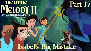 The Little Melody Ii Return To The Sea mv Part 17  Isabels Big Mistake