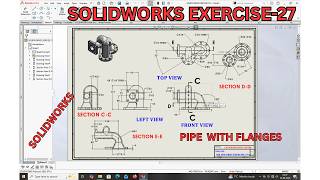 SOLIDWORKS EXERCISE  -27  -PIPE WITH FLANGES.
