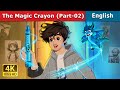 The Magic Crayon Part 2 Stories For Teenagers EnglishFairyTales The Magic Crayon Part 2 Stories For Teenagers EnglishFairyTales