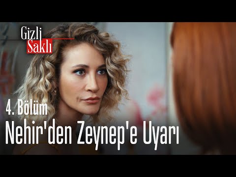 Nehir'den Zeynep'e uyarı - Gizli Saklı 4. Bölüm