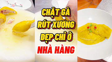 Cách chặt gà rút xương đẹp, chỉ trong nhà hàng cao cấp có #gatatuongvy #chatga