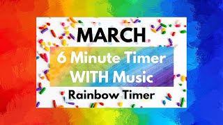 • MARCH • 6 Minute Timer WITH Music • Rainbow Timer • Color Theme Timer